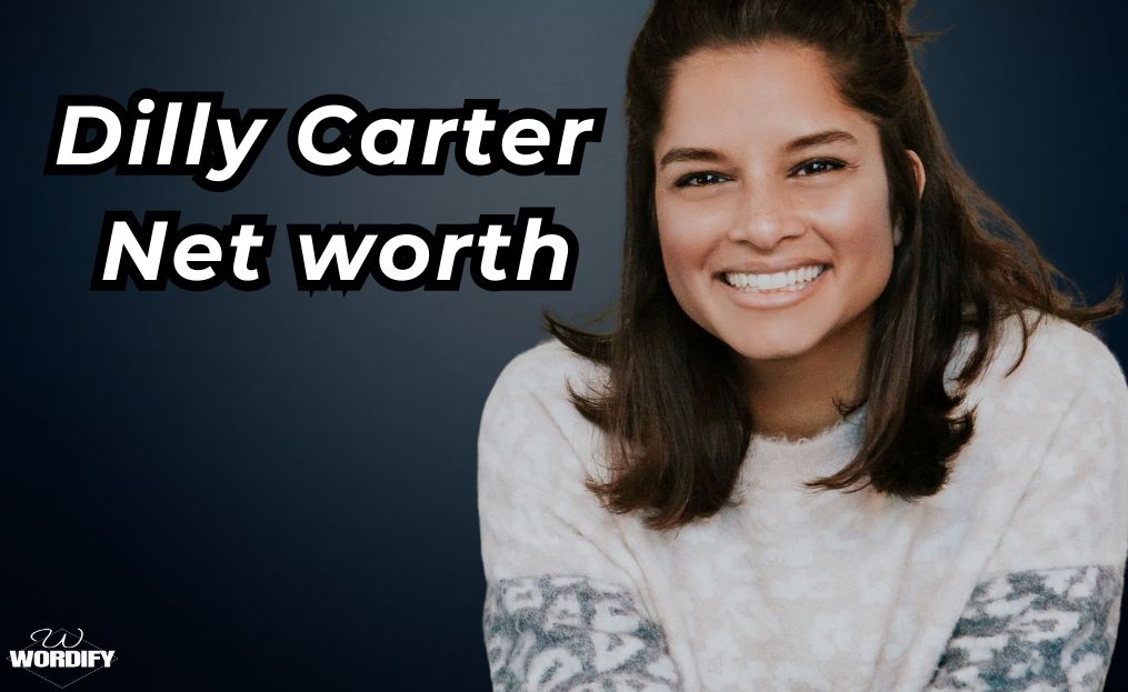 Dilly Carter’s Net Worth: A Journey Of Success, Early Life, Career, Age, and Everything You Need to Know