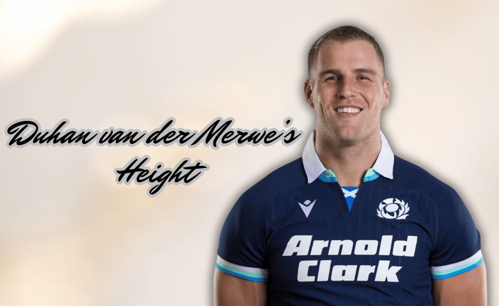 Duhan van der Merwe’s Height: A Deep Guide About His Rugby Career, Physical Appearance, Achievements, Family, Personal Relationships, Financial Wealth, and More