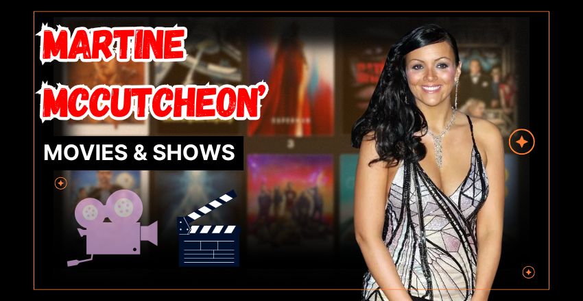 Martine McCutcheon’s Movies and TV Shows: An In-Depth Analysis of Her Distinguished Career and Enduring Contributions, Networth, Family & Much More