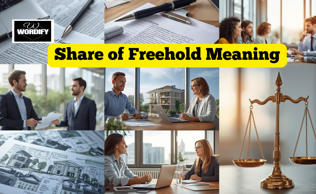 Understanding Share of Freehold Meaning: How It Works, Its Advantages, Legal Responsibilities, and Key Differences from Leasehold