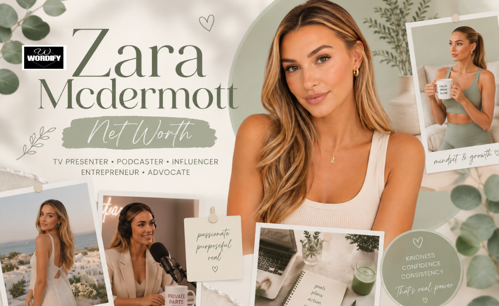The Complete Guide to Zara McDermott’s Net Worth: Exploring Her Age, Height, Early Life, Career Journey, Personal Life, Relationships, and How She Built Her Wealth